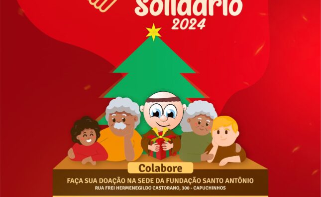 Campanha Natal Solidário 2024 da Fundação Santo Antônio convida população a ajudar quem mais precisa