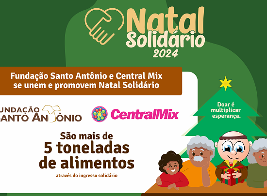 Fundação Santo Antônio e Central Mix se unem e promovem doação histórica de alimentos para a campanha Natal Solidário